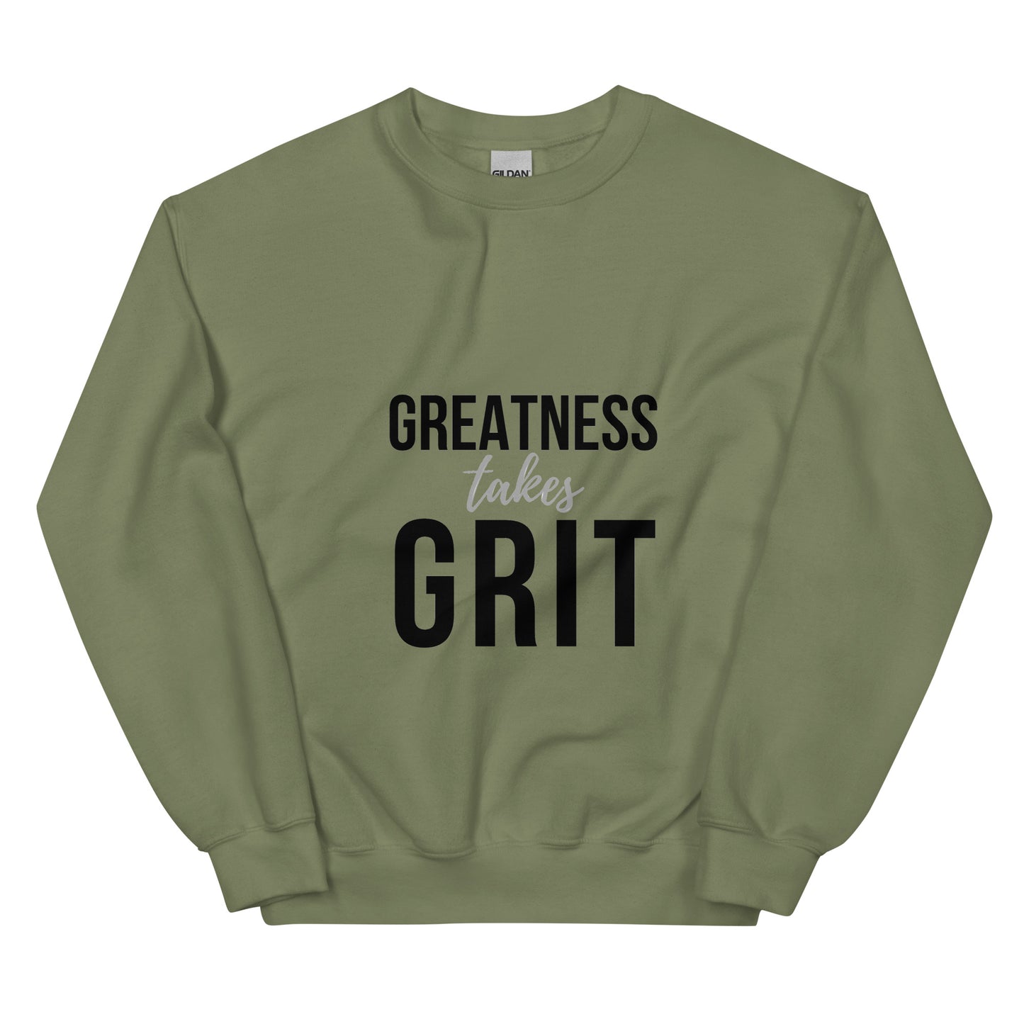 Greatness Takes Grit Sweatshirt