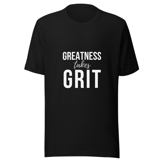 Greatness Takes Grit Unisex T-shirt