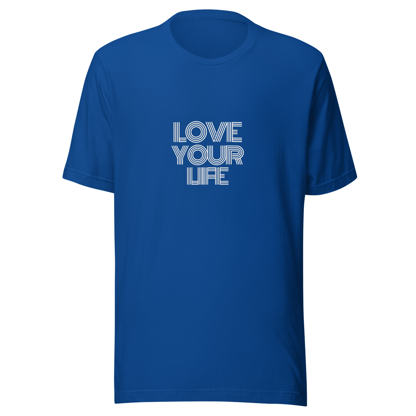 Love Your Life Unisex T-shirt