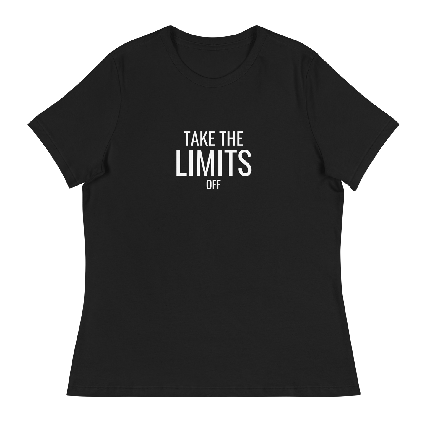 Take the Limits Off Women's T-Shirt