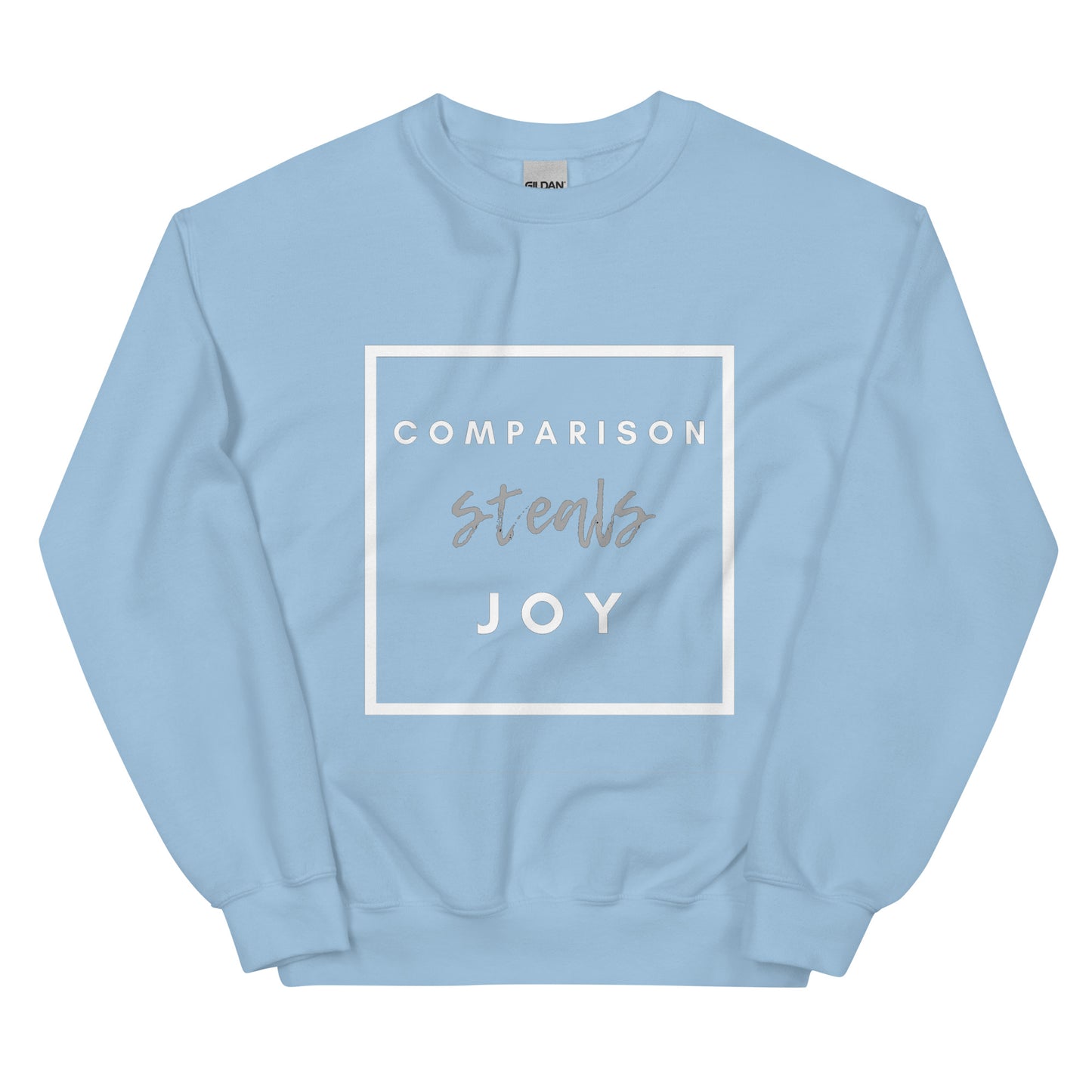 Comparison Steals Joy Sweatshirt