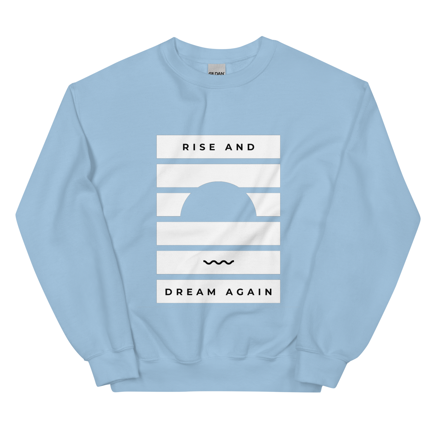 Rise and Dream Again Sweatshirt