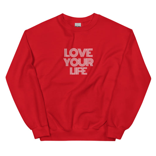 Love Your Life Sweatshirt