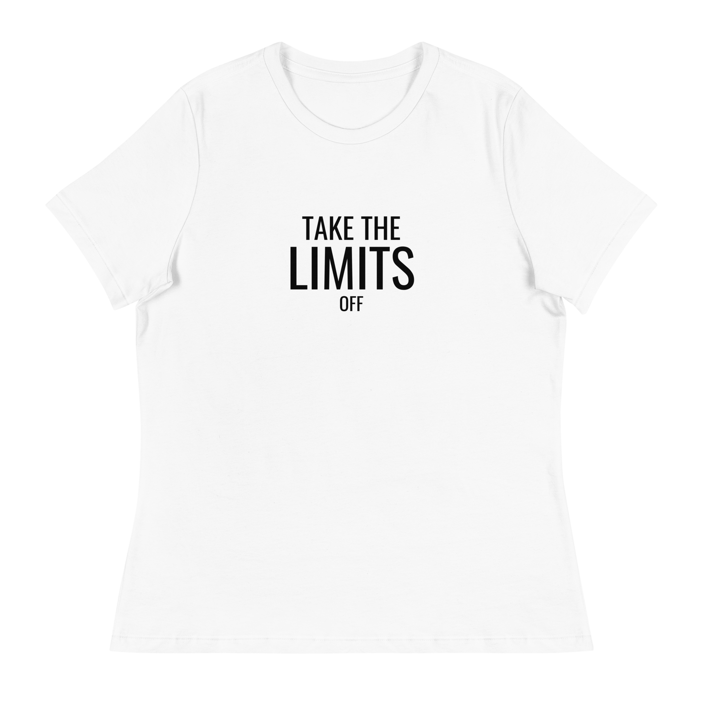 Take the Limits Off Women's T-Shirt